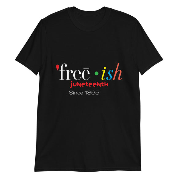 Freeish Juneteenth Short-Sleeve Unisex T-Shirt (Available in Blue, Black and Gray)